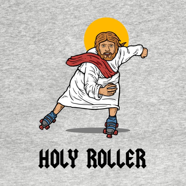 Holy Roller by dumbshirts